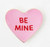 One Hundred 80 Degrees Trinket Dish, Conversation Heart - BE MINE (WI0108D)