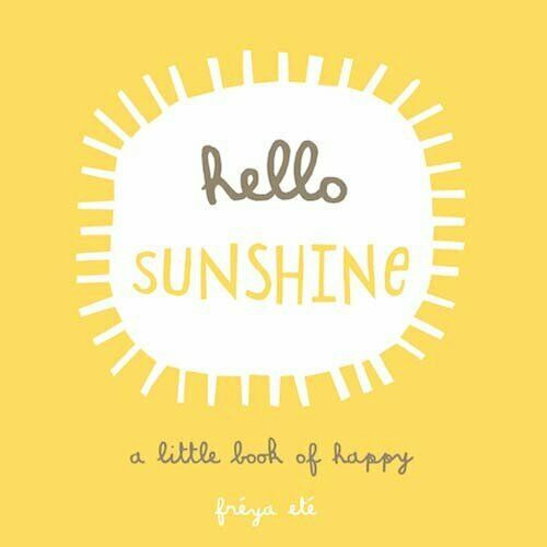 Simon & Schuster - Hello Sunshine: A Little Book of Happy