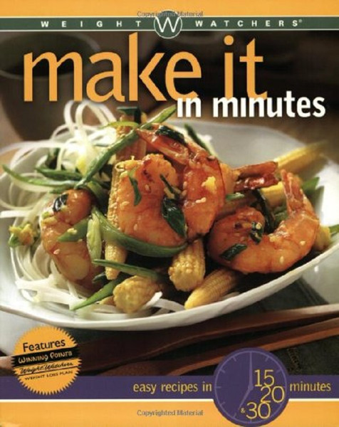 Weight Watchers Make It in Minutes: Easy Recipes in 15, 20, and 30 Minutes Paperback Cook Book