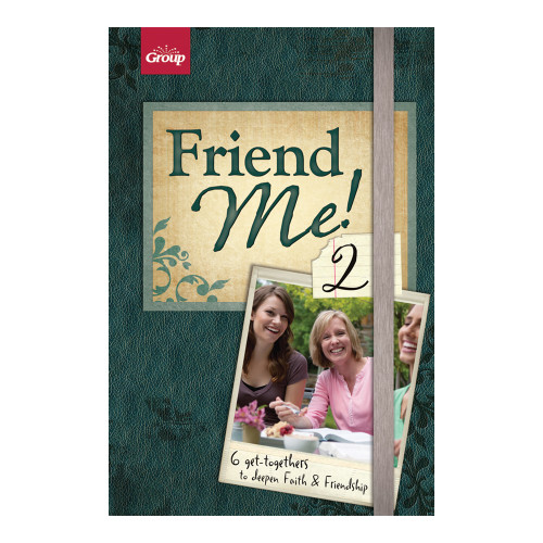 Friend Me 2! 6 Get-togethers to Deepen Faith and Friendship (pdf download)