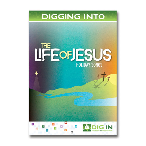 DIG IN, Life of Jesus Album Download: Holiday