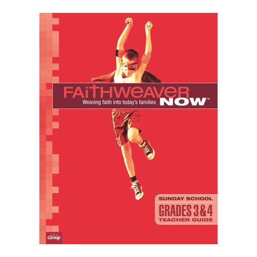 FaithWeaver NOW Grades 3 and 4 Teacher Guide - Fall 2021