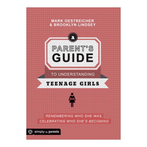 A Parent's Guide to Understanding Teenage Girls
