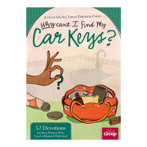 If I Can Do All Things Through Christ...Why Can't I Find My Car Keys?