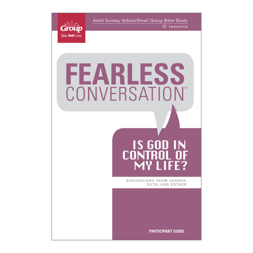 Participant Book Fearless Conversation: Is God in Control of My Life?