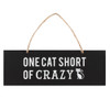 One Cat Short of Crazy Wall Sign