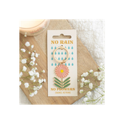 No Rain, No Flowers Keyring