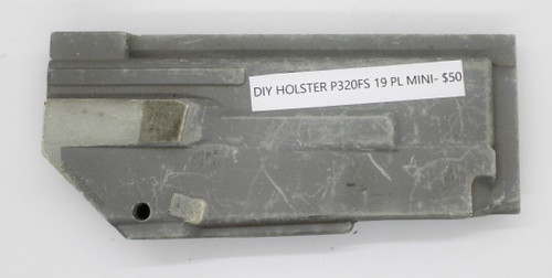 DIY Holster P320FS 19 PL MINI CNC Mold