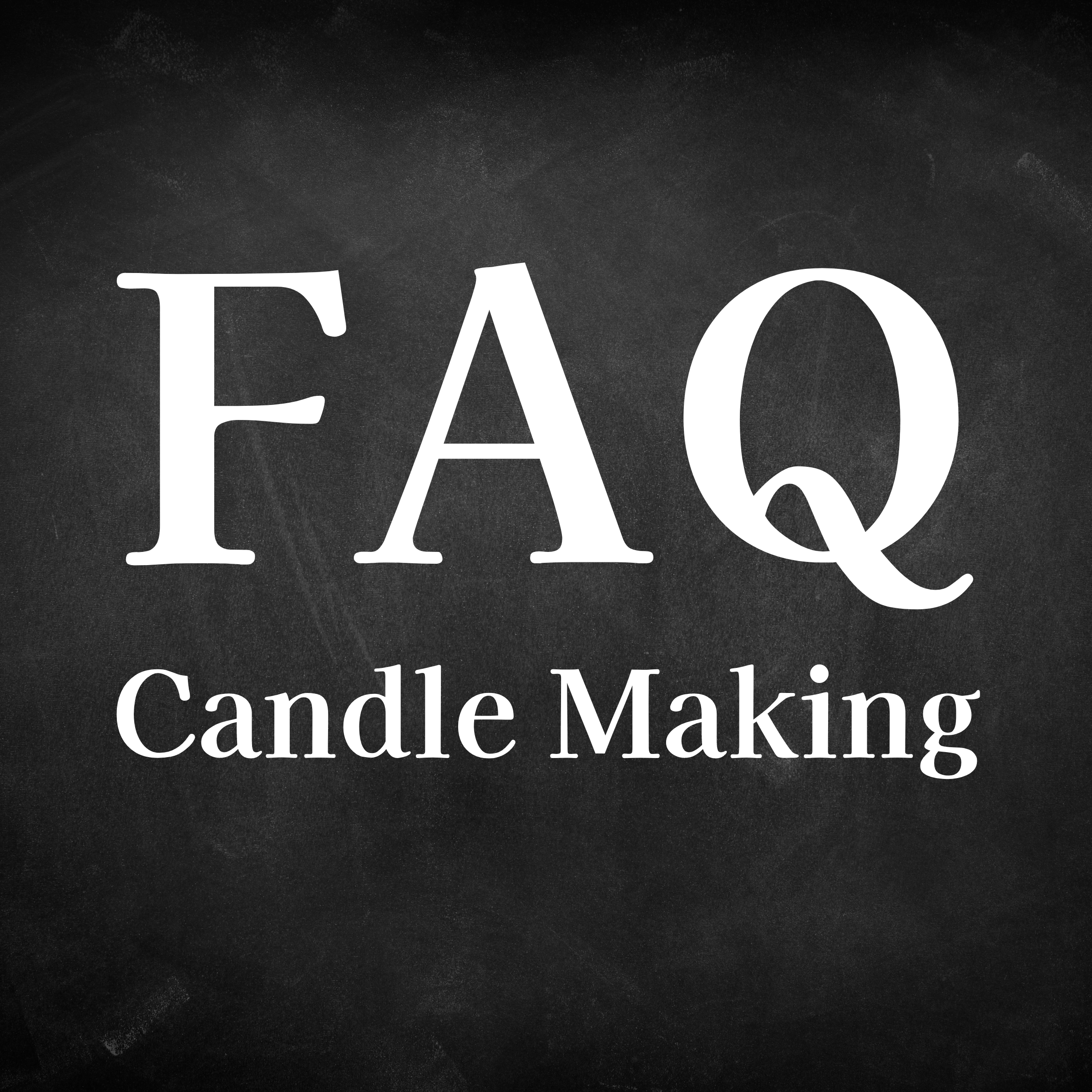 Candle Making FAQs