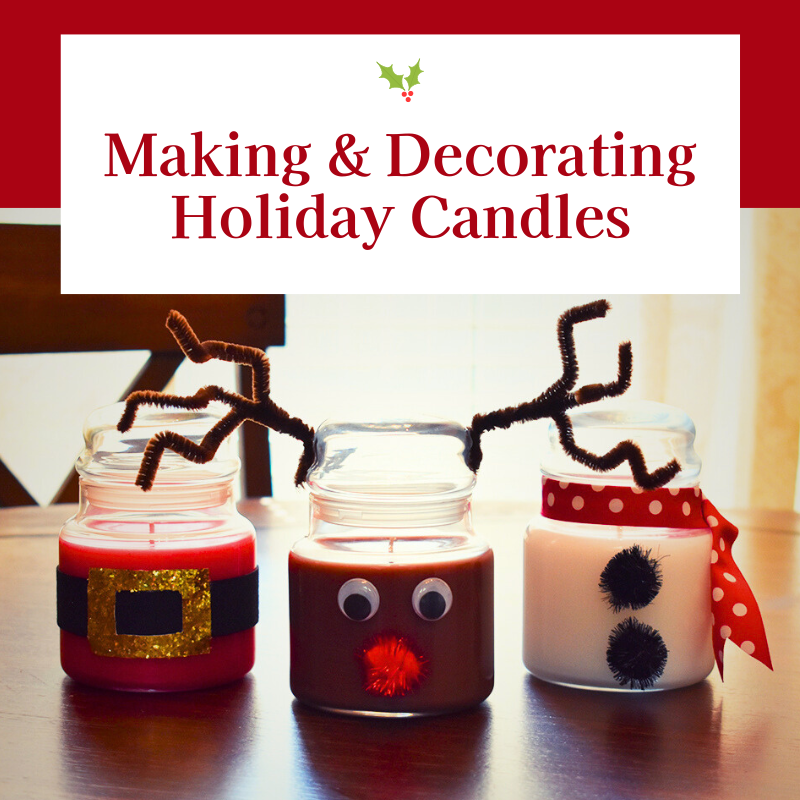 Instructions for making holiday candles and decorating them using craft supplies.