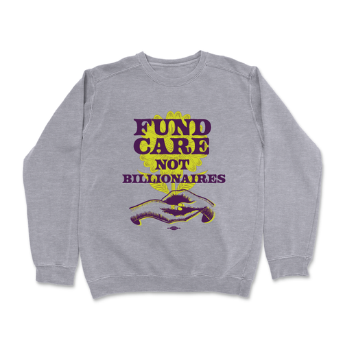 Fund Care Not Billionaires (Dark Ash Crewneck Sweater)