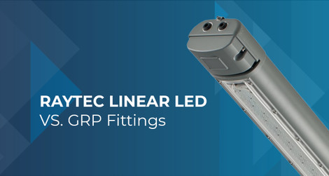 Raytec Linear LED vs GRP Fittings