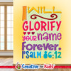 I Will Glorify Your Name Forever Bible Verse Wall Decal offers a budget friendly Biblically focused way to decorate your Sunday School classroom, kids church, or Children's Ministry hallways.