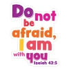 Do not be afraid Isaiah 43:5 Scripture Truth Wall Decal