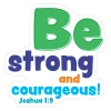 Be strong and courageous Joshua 1:9 Scripture Truth Wall Decal