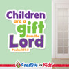 Children are a gift from the Lord White Trim Scriptures are creatively designed to draw kids and family's attention to encouraging Bible verses. Great for your Kids Church, Sunday School, or Children's Ministry.