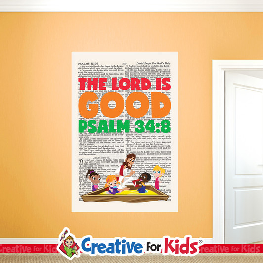 The Lord Is Good Bible Verse Scripture Page Wall Decal. CreativeForKids.com offers  Sunday School wall decals, banners, and printable downloads as teaching and decorating resources for the Bible Story hallways in your Kids Church, Sunday School Classroom, registration area, or Children's Ministry