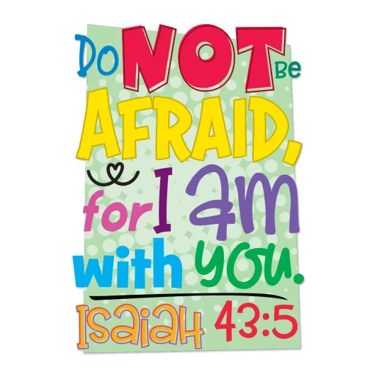 Colorful Isaiah 43:5 wall decal encouraging children that God is always with them.