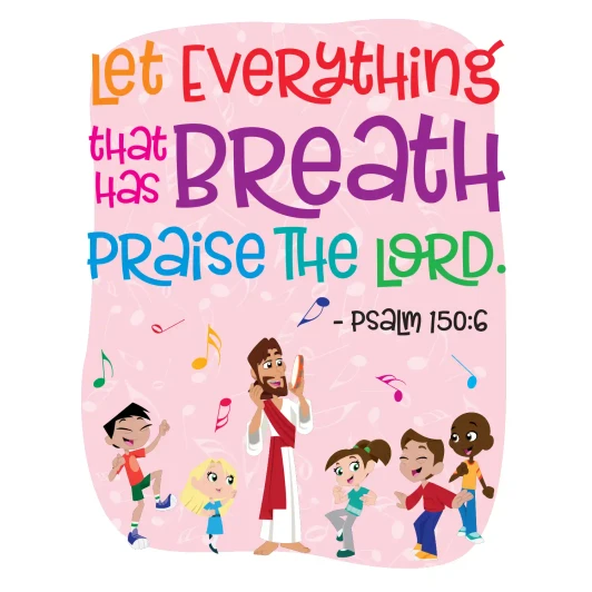 Let everything that has breath Psalm 150:6 kids ministry wall decal praise