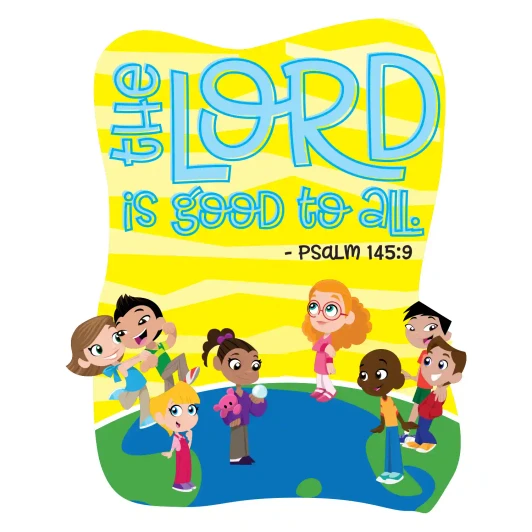 The Lord is good Psalm 145:9 kids ministry wall decal