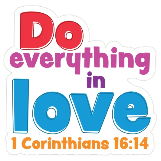 Do everything in love 1 Corinthians 16:14 Scripture Truth Wall Decal