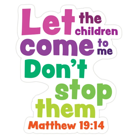 Let the children come Matthew 19:14 Scripture Truth Wall Decal