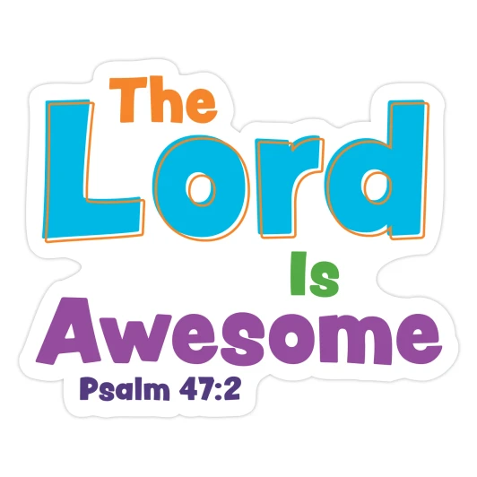 The Lord Is Awesome Psalm 47: 2 Scripture Truth Wall Decal