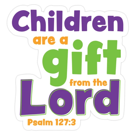 Children are a gift Psalm 127:3 Scripture Truth Wall Decal Sunday school