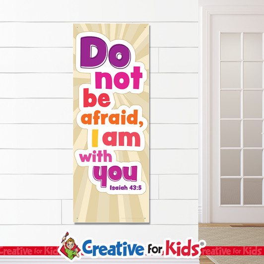 Do Not Be Afraid White Trim Scripture Banner - These are designed for Sunday school, Kids church, homeschool, child care, and children's ministry.