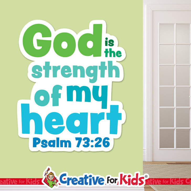 God is the strength of my heart White Trim Scriptures are creatively designed to draw kids and family's attention to encouraging Bible verses. Great for your Kids Church, Sunday School, or Children's Ministry.