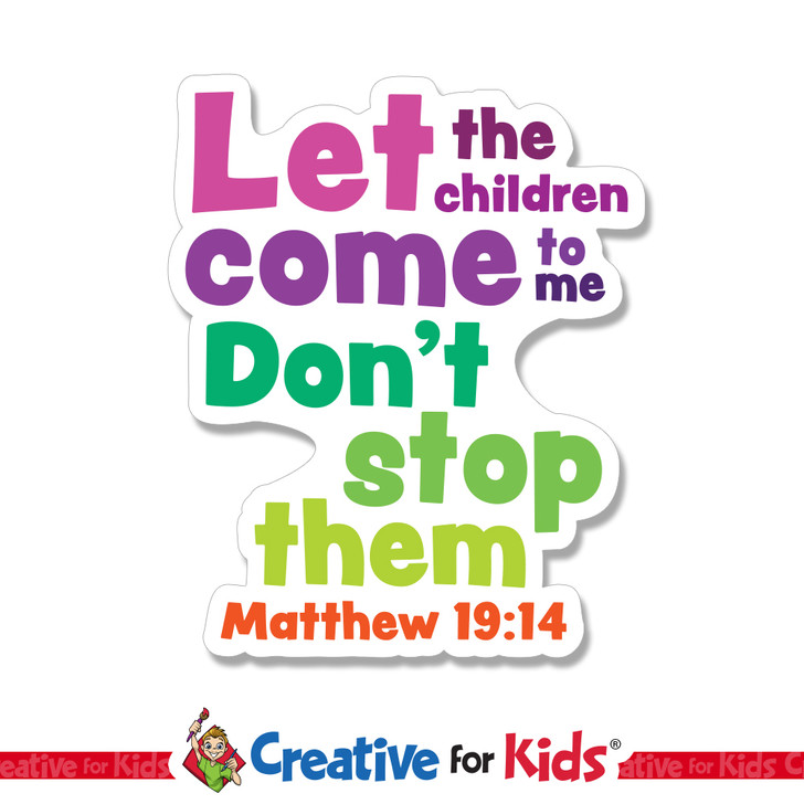 LET THE CHILDREN COME TO ME White Trim Scriptures are creatively designed to draw kids and family's attention to encouraging Bible verses. Great for your Kids Church, Sunday School, or Children's Ministry.