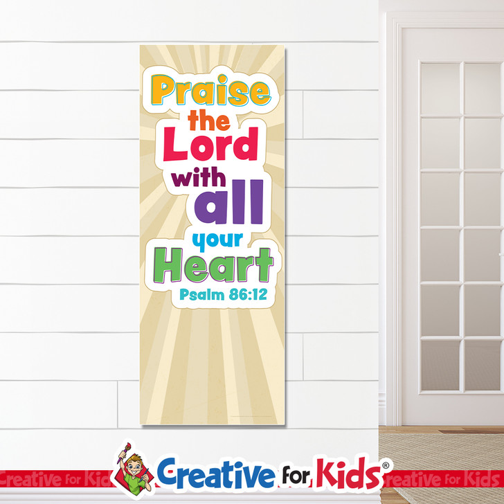 Praise the Lord with All Your Heart White Trim Scripture Banners are designed for Sunday school, Kids church, homeschool, child care, and children's ministry.