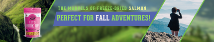 The Marvels of Freeze-Dried Salmon: Perfect for Your Fall Adventures!