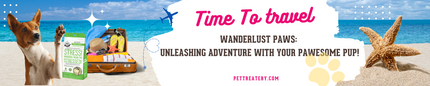 Wanderlust Paws: Unleashing Adventure with Your Pawesome Pup!