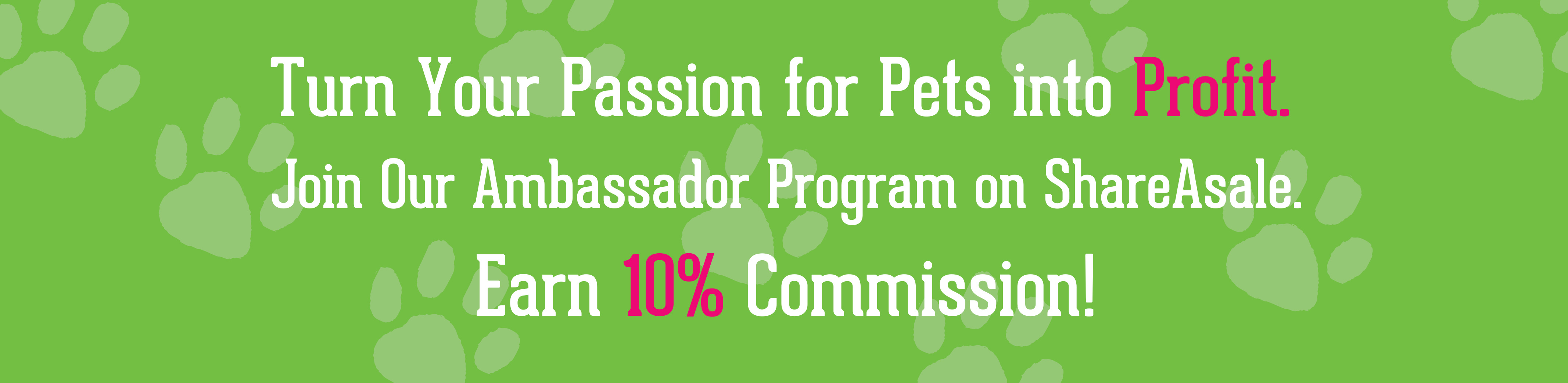Turn Your Passion for Pets into Profit Introducing Our Updated Brand Ambassador Program! The