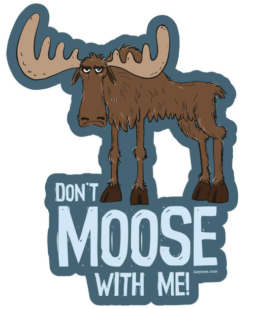 Blue Don't Moose With Me LazyOne Sticker Blue Don't Moose With Me LazyOne Sticker