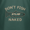 STLHD Men's Don't Fish Naked Tee