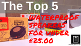 Top 5 Waterproof speakers for under £25.00 - Reviews by Shower Glass