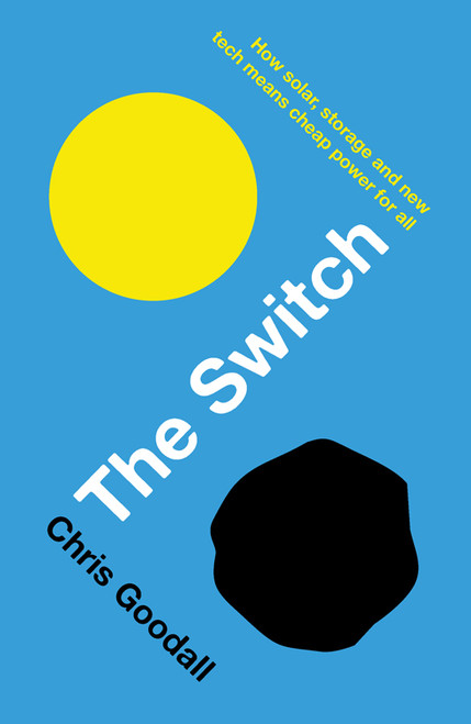 (PDF) The Switch How solar, storage and new tech means cheap power for all (PDF) The Switch How solar, storage and new tech means cheap power for all