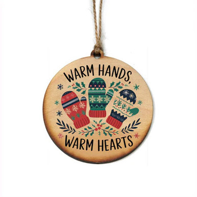 Warm Hands Warm Hearts Wood Ornament