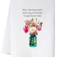 Mom Favorite Child Flour Sack Towel