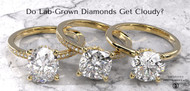 Do Lab-Grown Diamonds Get Cloudy?