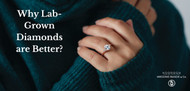 Why Lab-Grown Diamonds are Better?
