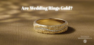Are Wedding Rings Gold?