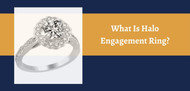 What Is Halo Engagement Ring?