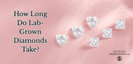 How Long Do Lab-Grown Diamonds Take?