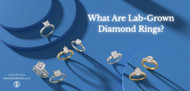 What Are Lab-Grown Diamond Rings?
