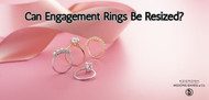 Can Engagement Rings be Resized?