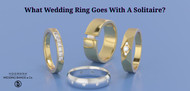 What Wedding Ring Goes With A Solitaire?