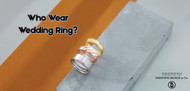 Who Wear Wedding Ring?